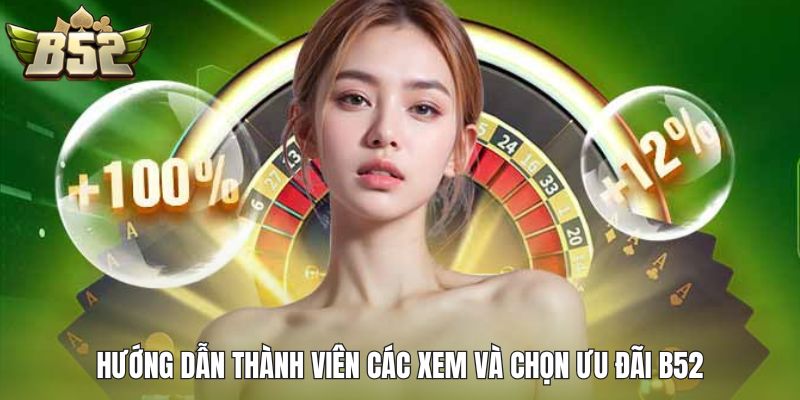 Hướng dẫn thành viên các xem và chọn ưu đãi B52