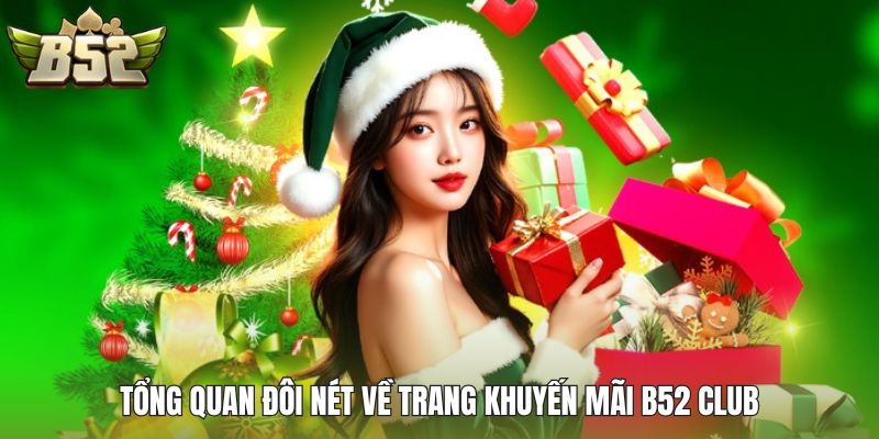 Tổng quan đôi nét về trang khuyến mãi B52 Club